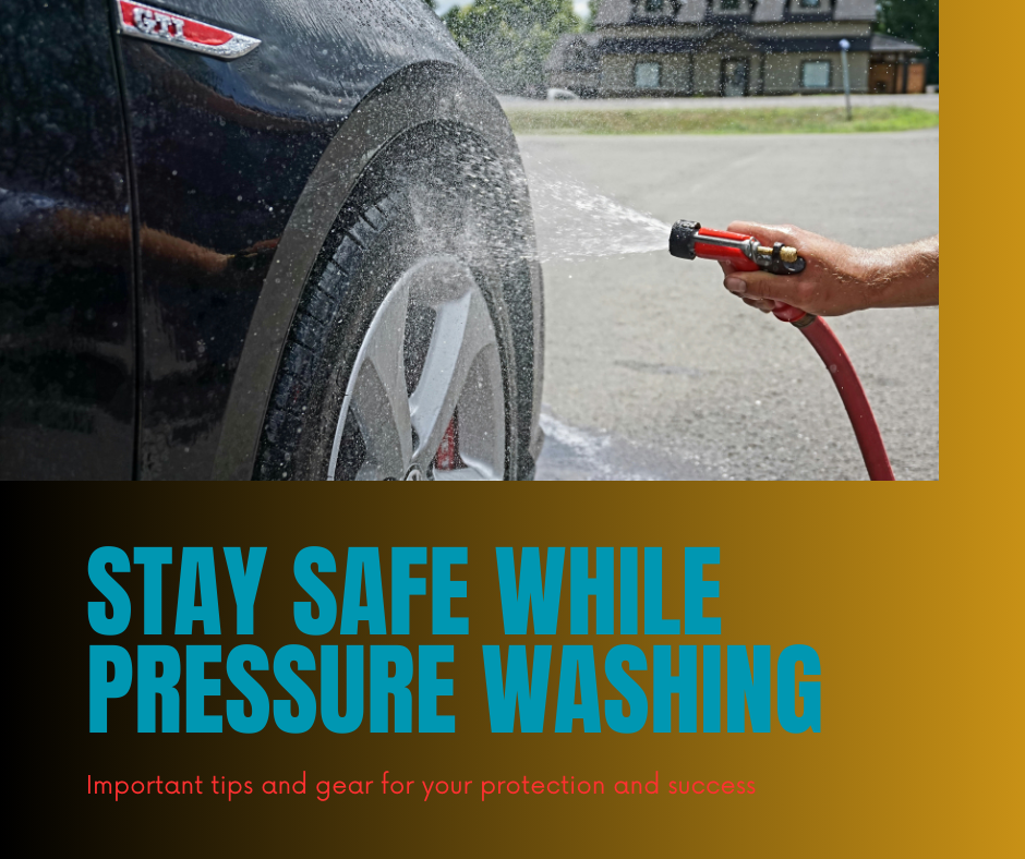 Pressure washing safety gear and tips